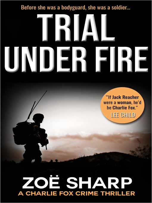 Title details for Trial Under Fire by Zoe Sharp - Available